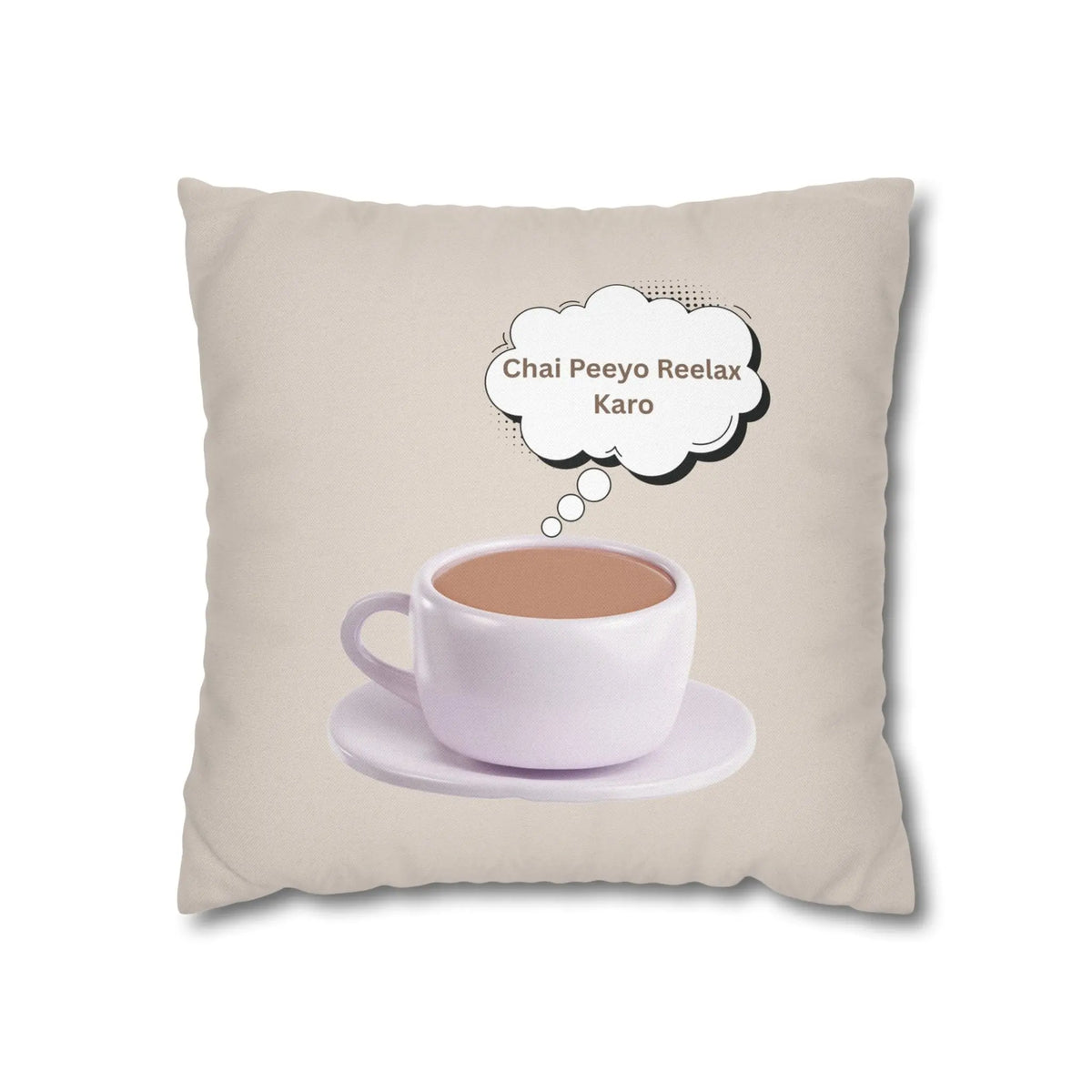 Drink Tea and Relax – Relax Mood – Chai Piyo Relax Karo Cushion  Cover– South Asian Home Decor Printify