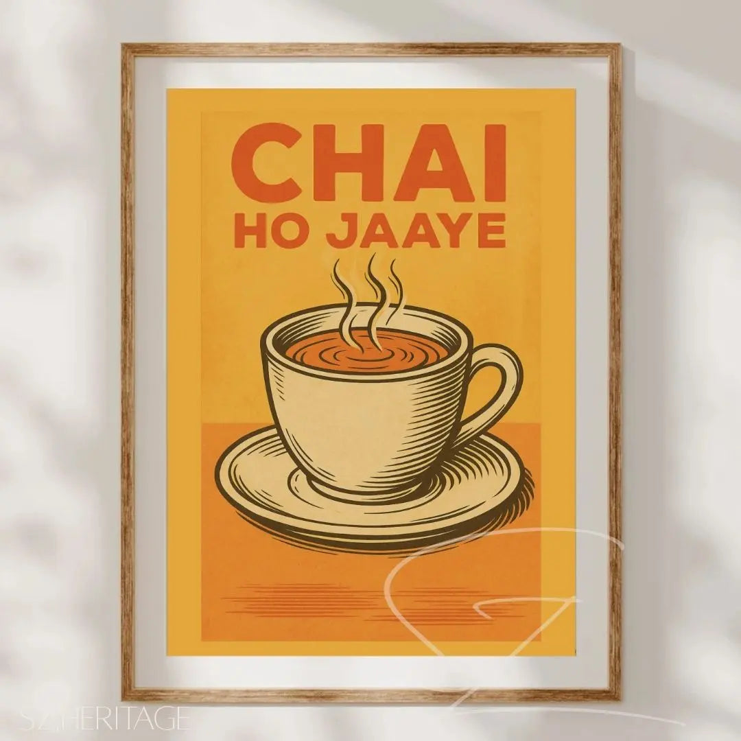 Chai Ho Jaey Matte Art Print - Desi Heritage Tea Lover Gift - SZHeritage