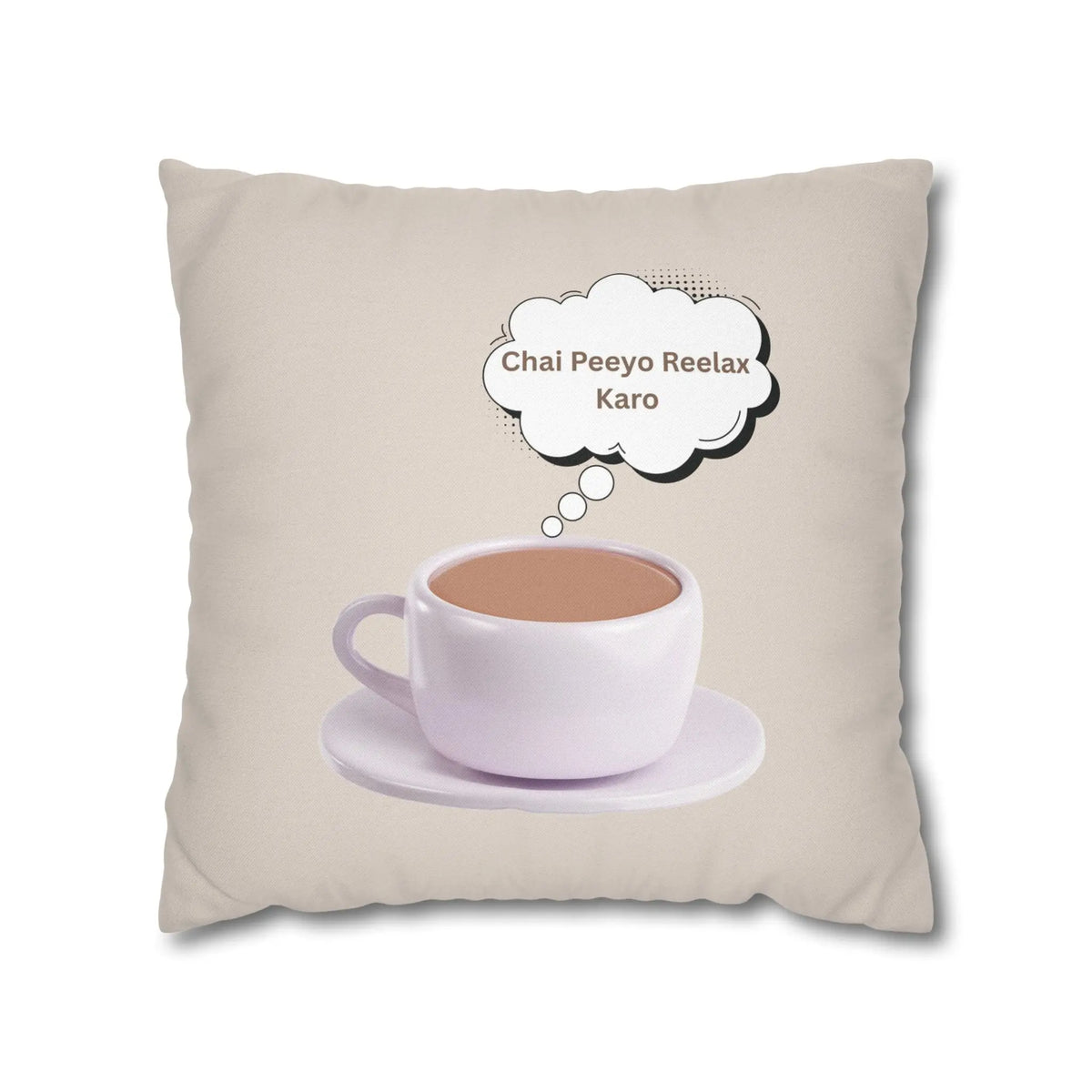 Drink Tea and Relax – Relax Mood – Chai Piyo Relax Karo Cushion  Cover– South Asian Home Decor Printify