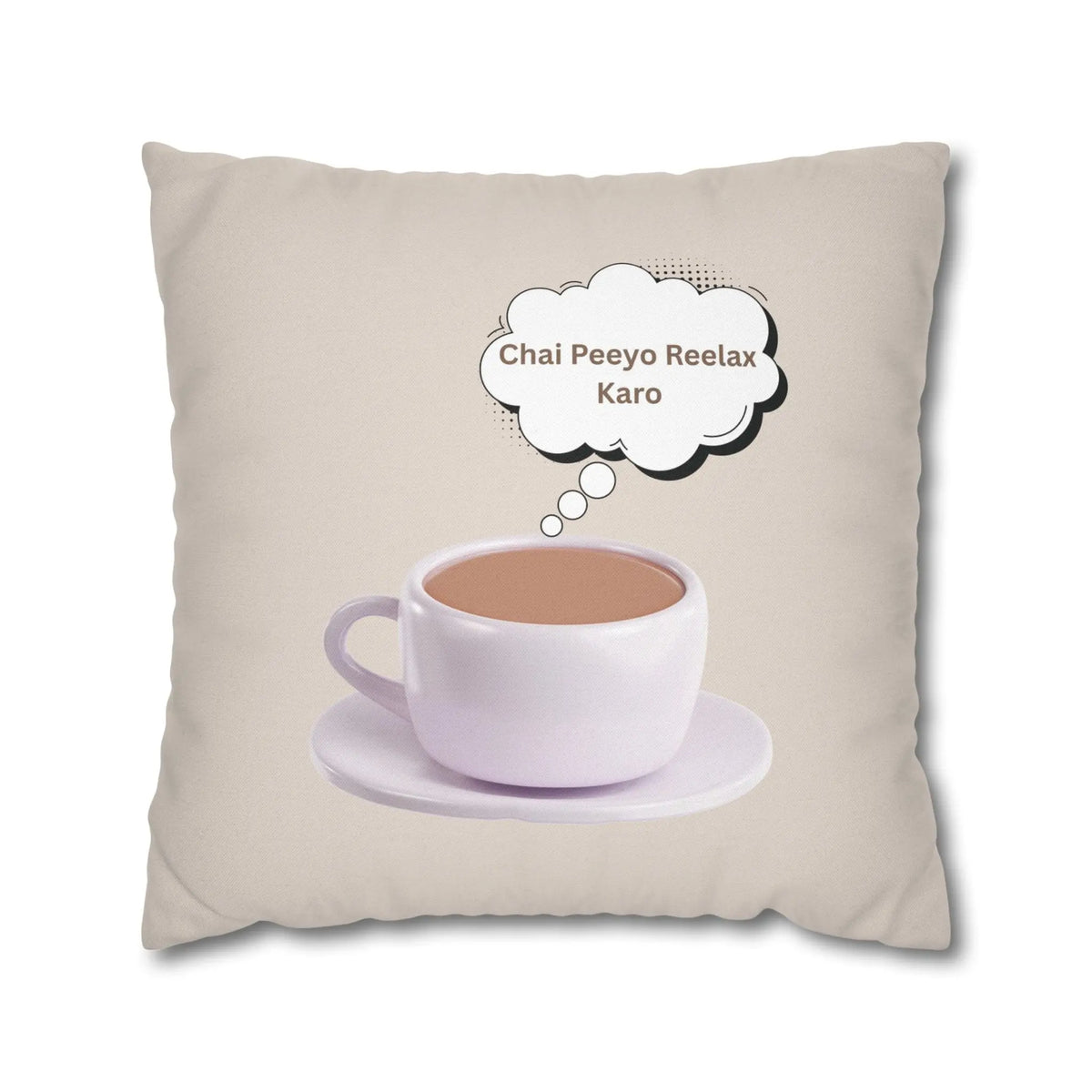 A South Asian themed cushion cover featuring the text "Chai Piyo Relax Karo" in a stylish typographic design, perfect for tea lovers and Desi home decor.